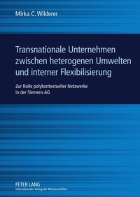 Produktbild: Transnationale Unternehmen zwischen heterogenen Umwelten und interner Flexibilisierung