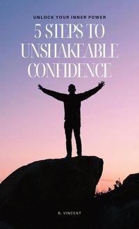 Produktbild: 5 Steps to Unshakeable Confidence