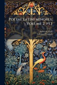Produktbild: Poetae latini minores; Volume 2, pt.1