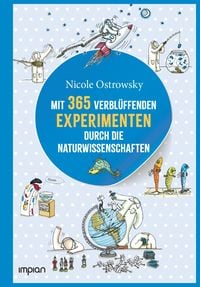 Produktbild: Mit 365 verbl&uuml;ffenden Experimenten durch die Naturwissenschaften