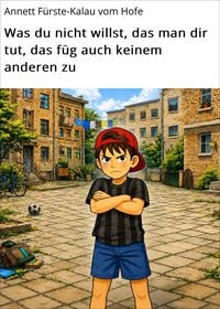 Produktbild: Was du nicht willst, das man dir tut, das f&uuml;g auch keinem anderen zu
