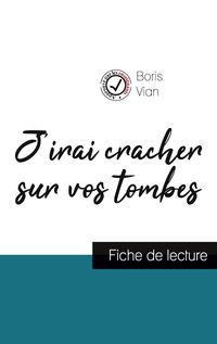 Produktbild: J'irai cracher sur vos tombes de Boris Vian (fiche de lecture et analyse complète de l'oeuvre)