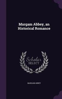 Produktbild: Margam Abbey, an Historical Romance
