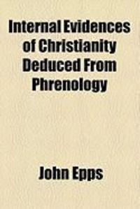 Produktbild: Internal Evidences of Christianity Deduced from Phrenology