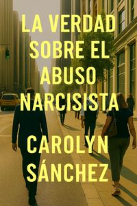 Produktbild: La Verdad Sobre El Abuso Narcisista