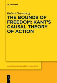 Produktbild: The Bounds of Freedom: Kant&rsquo;s Causal Theory of Action