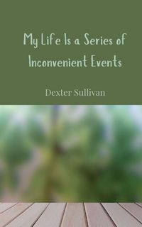 Produktbild: My Life Is a Series of Inconvenient Events