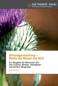 Produktbild: Silveragecoaching - Reifer f&uuml;r Neues mit NLP