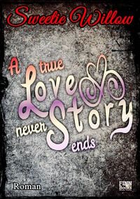 Produktbild: A true love story never ends (deutsche Version)