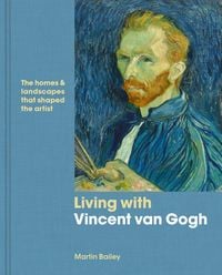 Produktbild: Bailey, M: Living with Vincent Van Gogh
