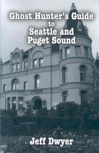 Produktbild: Ghost Hunter's Guide to Seattle and Puget Sound