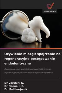 Produktbild: O&iquest;ywienie miazgi: spojrzenie na regeneracyjne post&iquest;powanie endodontyczne
