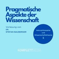Produktbild: Naturphilosophie und Wissenschaftstheorie: 05 Pragmatische Aspekte der Wissenschaft