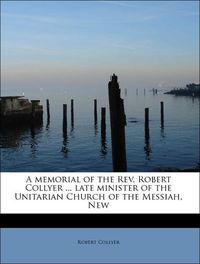 Produktbild: Collyer, R: Memorial of the Rev. Robert Collyer ... late min