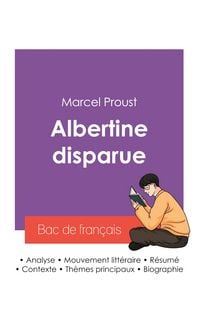 Produktbild: R&eacute;ussir son Bac de fran&ccedil;ais 2027 : Analyse du roman Albertine disparue de Marcel Proust