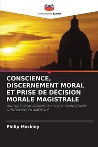 Produktbild: Meckley, P: Conscience, Discernement Moral Et Prise de D&eacute;cis