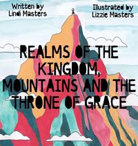 Produktbild: Realms of the Kingdom, mountains and the throne of grace