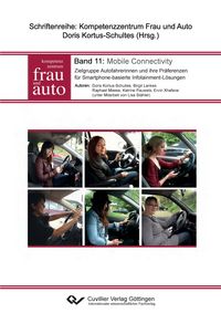 Produktbild: Mobile Connectivity. Zielgruppe Autofahrerinnen und ihre Pr&auml;ferenzen f&uuml;r Smartphone-basierte Infotainment-L&ouml;sungen