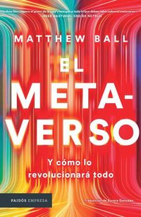 Produktbild: El Metaverso: Y C&oacute;mo Lo Revolucionar&aacute; Todo / The Metaverse: And How It Will Revolutionize Everything (Spanish Edition)