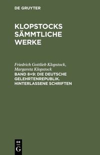 Produktbild: Die deutsche Gelehrtenrepublik. Hinterlassene Schriften