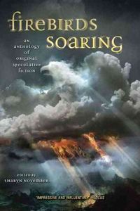 Produktbild: Firebirds Soaring: An Anthology of Original Speculative Fiction
