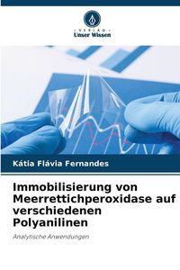 Produktbild: Immobilisierung von Meerrettichperoxidase auf verschiedenen Polyanilinen