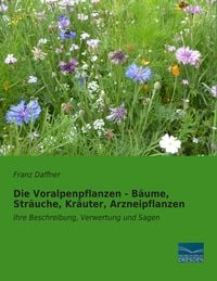 Produktbild: Die Voralpenpflanzen - B&auml;ume, Str&auml;uche, Kr&auml;uter, Arzneipflanzen