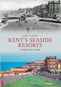 Produktbild: Kent's Seaside Resorts Through Time