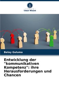 Produktbild: Entwicklung der "kommunikativen Kompetenz": ihre Herausforderungen und Chancen