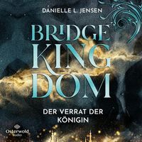 Bild vom Artikel Bridge Kingdom – Der Verrat der Königin (Bridge Kingdom 2) vom Autor Danielle L. Jensen