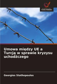Produktbild: Umowa mi&iquest;dzy UE a Turcj&iquest; w sprawie kryzysu uchod&iquest;czego