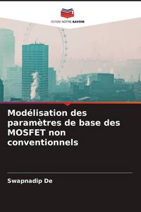 Produktbild: Mod&eacute;lisation des param&egrave;tres de base des MOSFET non conventionnels