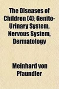 Produktbild: The Diseases of Children (4); Genito-Urinary System, Nervous System, Dermatology