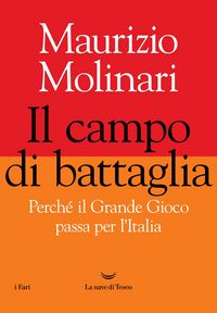 Produktbild: Il campo di battaglia. Perch&eacute; il Grande Gioco passa per l'Italia