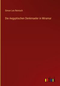 Produktbild: Die Aegyptischen Denkmaeler in Miramar
