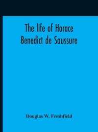 Produktbild: The Life Of Horace Benedict De Saussure
