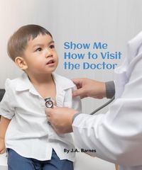 Produktbild: Show Me How to Visit the Doctor