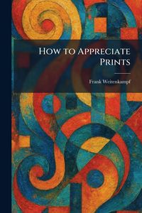 Produktbild: How to Appreciate Prints