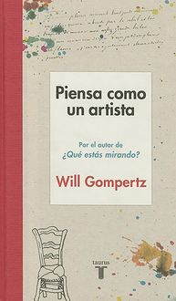 Bild vom Artikel Piensa como un artista vom Autor Will Gompertz