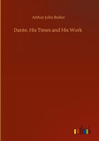Produktbild: Dante, His Times and His Work