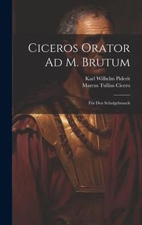Produktbild: Ciceros Orator Ad M. Brutum
