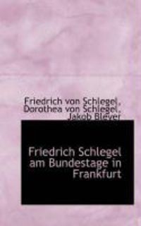 Produktbild: Friedrich Schlegel Am Bundestage in Frankfurt