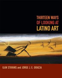 Produktbild: Thirteen Ways of Looking at Latino Art
