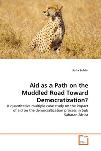 Produktbild: Buhlin, S: Aid as a Path on the Muddled Road Toward Democrat
