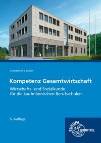 Produktbild: Kompetenz Gesamtwirtschaft, Wirtschafts- und Sozialkunde f&uuml;r kaufm&auml;nnische BS