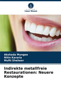 Produktbild: Indirekte metallfreie Restaurationen: Neuere Konzepte