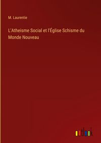 Produktbild: L'Atheisme Social et l'&Eacute;glise Schisme du Monde Nouveau