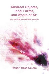 Produktbild: Abstract Objects, Ideal Forms, and Works of Art