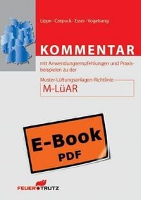 Produktbild: Kommentar mit Anwendungsempfehlungen und Praxisbeispielen zu der Muster-L&uuml;ftungsanlagen-Richtlinie M-L&uuml;AR (E-Book)