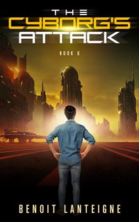 Produktbild: The Cyborg's Attack (The Cyborg's Crusade, #6)